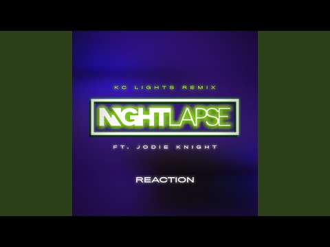 Reaction (KC Lights Remix)