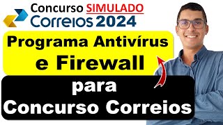 Programa Antivírus e Firewall | programa antivírus e firewall para concursos correios #correios2024