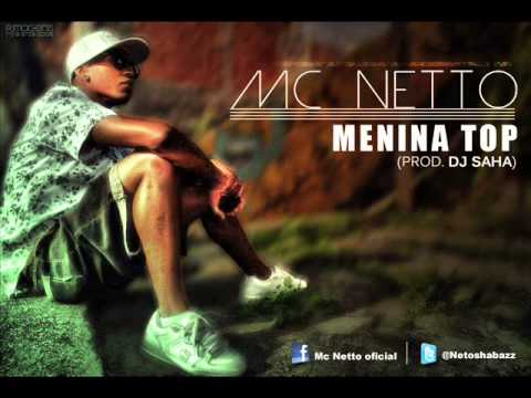 MC NETTO - MENINA TOP (PROD DJ SAHA)