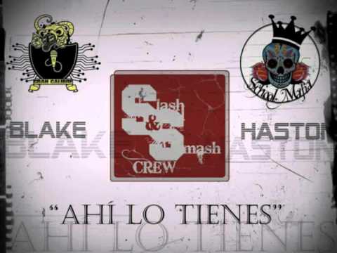 - AHI LO TIENES- Blake (Gran Calibre) ft. Haston (School Mafia)