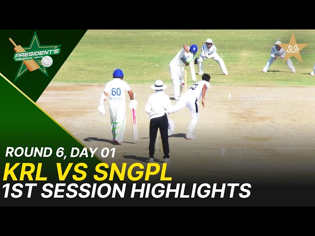 1st Session Highlights | KRL v SNGPL | President Trophy | 2025-26 | Day 1 | PCB | M2Y1H