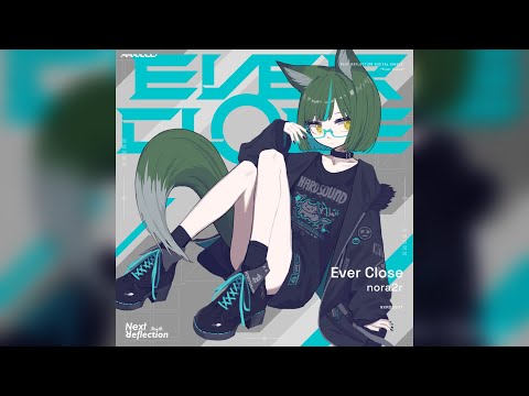 nora2r - Ever Close