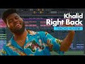 Khalid - Right Back ft. A Boogie Wit Da Hoodie (FL Studio tracks review) Khalid - Right Back ft. A Boogie Wit Da Hoodie (FL Studio tracks review)
