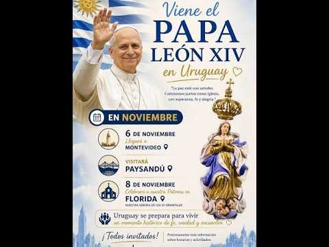 Entrada Florida Uruguay Virgen de los 33, llegada del Papa León XIV 8 Noviembre 2026.