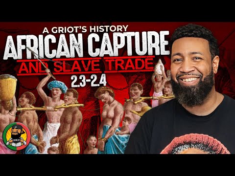 A Griot's History - African Capture and the Slave Trade (2.3-2.4)