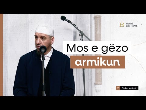 Shpjegimi i Edebul Mufred | 75. Mos e gëzo armikun - Enis Rama