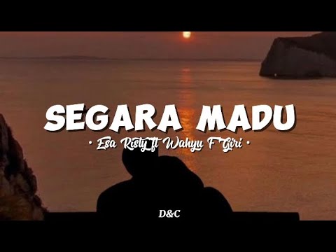 SEGARA MADU - Esa Risty ft Wahyu F Giri (Pepujanku kembange impenku) || Lirik Lagu🎵