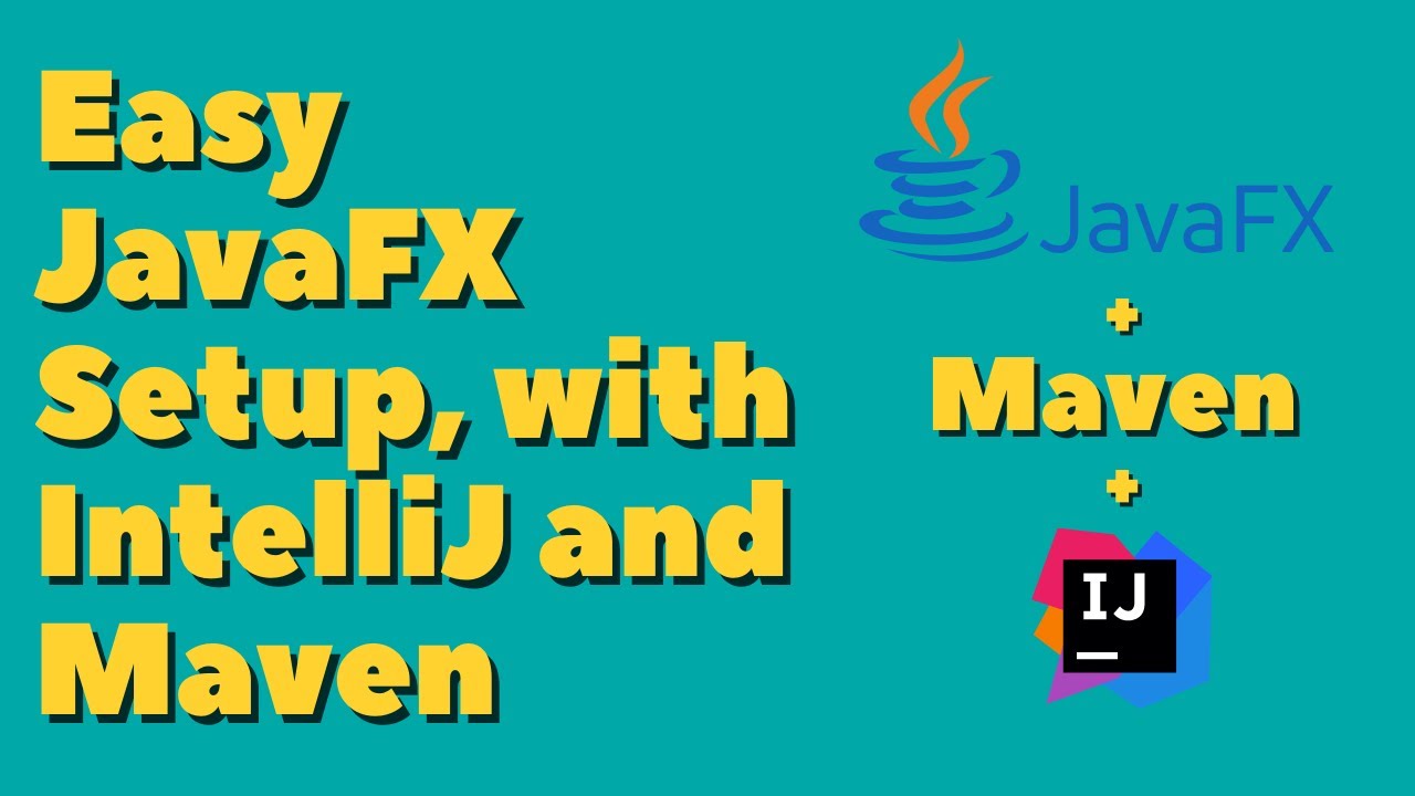 Easy JavaFX Setup with IntelliJ and Maven [2022]