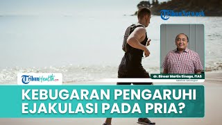 Gangguan Ejakulasi pada Pria Bisa Disebabkan Karena Faktor Kebugaran yang Mulai Berkurang