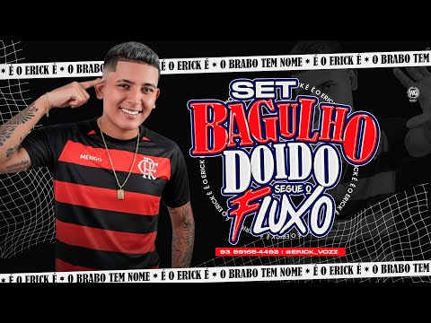 SET BAGULHO DOIDO - SEGUE O FLUXO