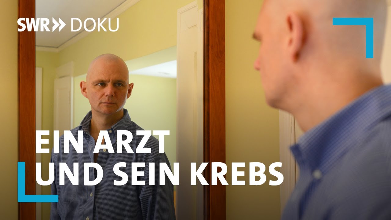 Krebs Überleben: Ein Arzt und seine schlimmste Diagnose | SWR Doku