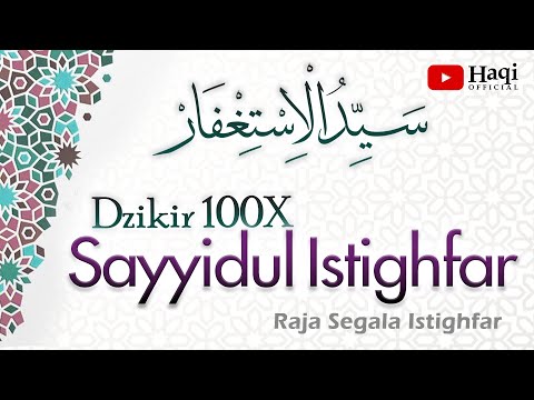 Sayyidul Istighfar 100x - سيد الاستغفار | Haqi Official