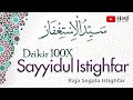 Sayyidul Istighfar 100x سيد الاستغفار Haqi Official