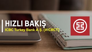 Hızlı Bakış - ICBC Turkey Bank A.Ş. #ICBCT