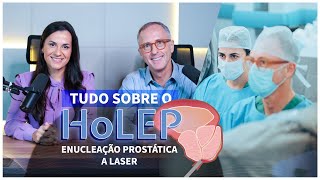 Tudo sobre HOLEP (Enucleação prostática a laser de holmium) | Uroflow