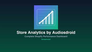 Store Analytics by Audiosdroid - Complete Shopify Screencast Tutorial