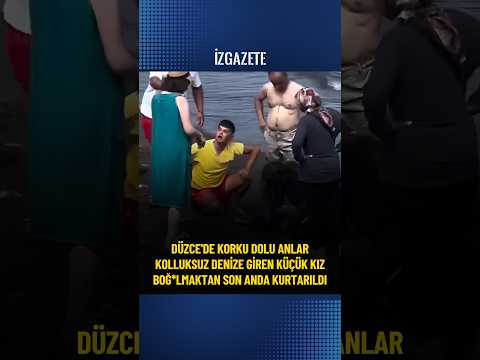 Düzce'de Korku Dolu Anlar Kolluksuz Denize Giren Küçük Kız Boğ*lmaktan Son Anda Kurtarıldı #düzce
