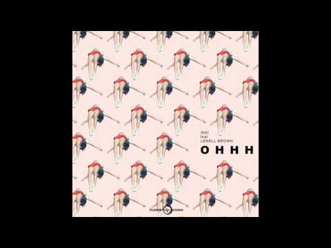 Ikki Feat. Lenell Brown - OHHH (Audio)