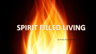 Pastor Raymond Mooi – SPIRIT FILLED LIVING
