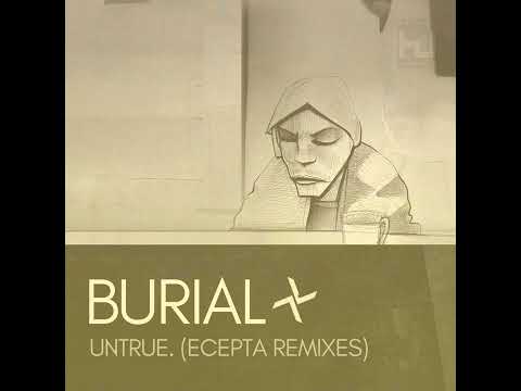 Burial - Untrue (Drumless Edition)