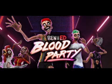 Ben & Ed - Blood Party  #Intro und Tutorial