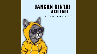 Download lagu Jangan Cintai Aku Lagi (Cover Version) mp3