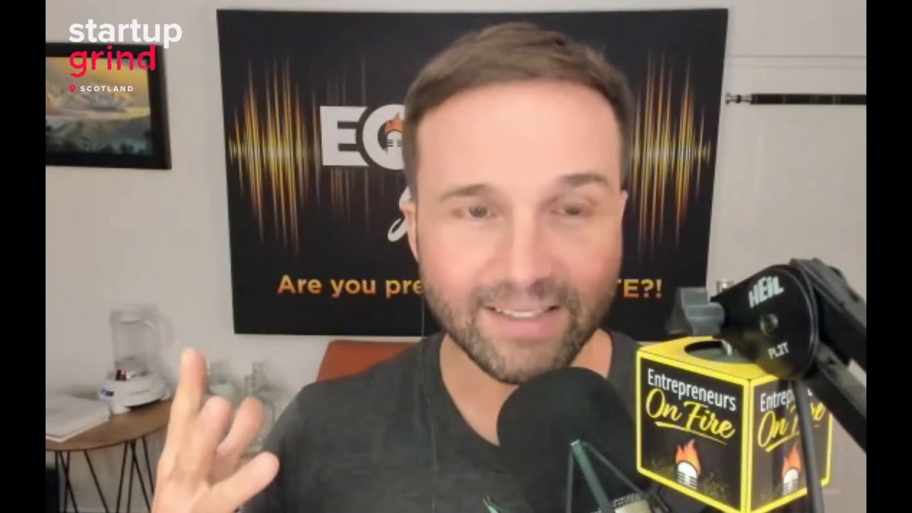 Why Do You Still Say Yes To Events? John Lee Dumas of EOFire - Startup Grind Scotland