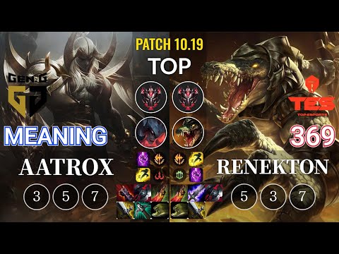 GEN Meaning Aatrox vs TES 369 Renekton Top - KR Patch 10.19