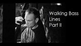 Lesson #6a: Walking Bass Lines Pt II