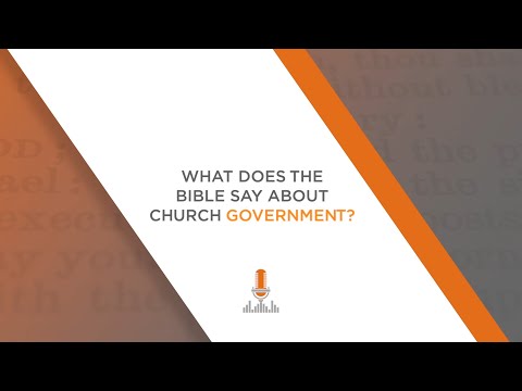 What Does the Bible Say about Church Government? | Episode 126