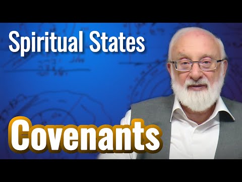 Covenants - Spiritual States with Kabbalist Dr. Michael Laitman