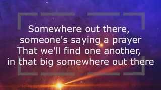 Somewhere Out There Lyrics - An American Tail (Linda Ronstadt &amp; James Ingram)