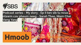 Podcast series - My story - Ep II kev sib tu ncua ntawm cov phaum neeg - Sarah Thao, Niam Chai...