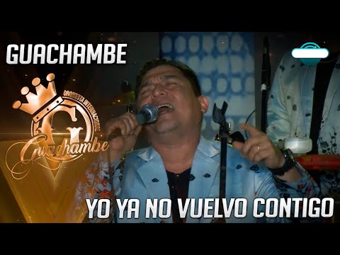 🎵Yo ya no vuelvo contigo - Internacional Guachambe