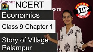 NCERT Class 9 Economics Chapter 1: Story of Village Palampur -Examrace | English | CBSE