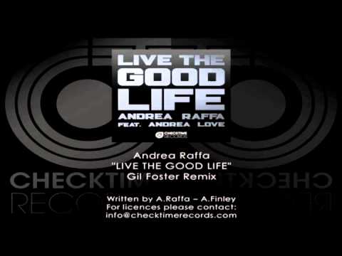 Andrea Raffa feat. Andrea Love - Live The Good Life (Gil Foster Remix)