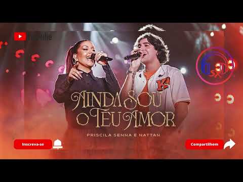 Priscila Senna e Nattan - Ainda sou o Teu Amor