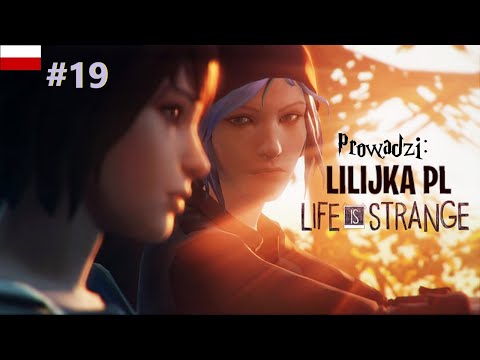 Lilijka PL Przedstawia: Life is Strange odc.19 Finał Gry