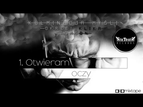 1.Tomson Okrzei Klika- Otwieram Oczy