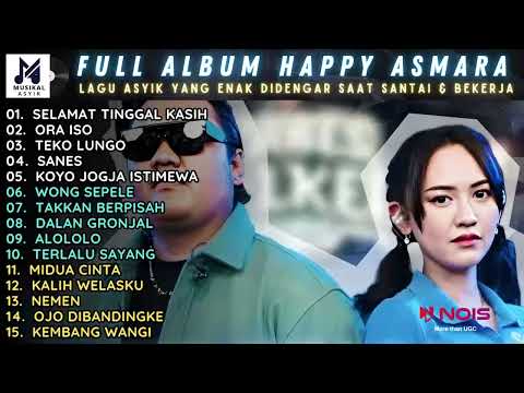 "SELAMAT TINGGAL KASIH - ORA ISO" HAPPY ASMARA FT. NDARBOY GENK FULL ALBUM MUSIKAL ASYIK 2023