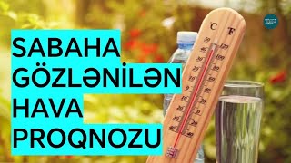 Sabaha gözlənilən hava proqnozu açıqlandı: Arabir yağış, 40° isti | 09.08.26