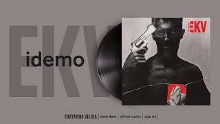 Ekatarina Velika - Idemo (Official Audio)