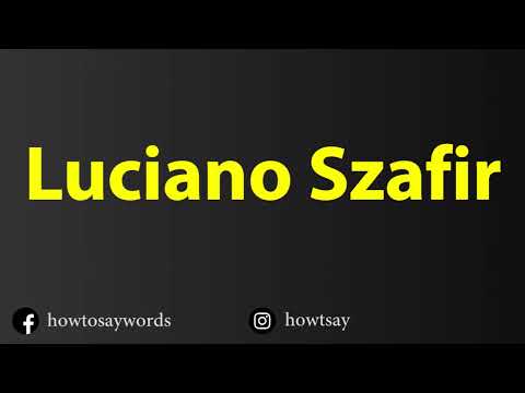 How To Pronounce Luciano Szafir