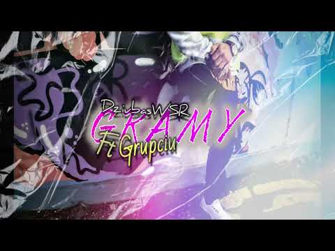 DziubasWSR - G R A M Y  Ft.  Grupciu