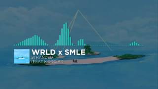 [Indie Dance] - WRLD x SMLE - Stranded (Feat. Kiddo AI)