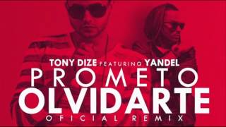 Tony Dize - Prometo Olvidarte (Remix) ft. Yandel