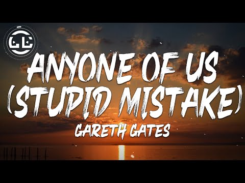 Gareth Gates - Anyone Of Us (Stupid Mistake) (Lyrics)