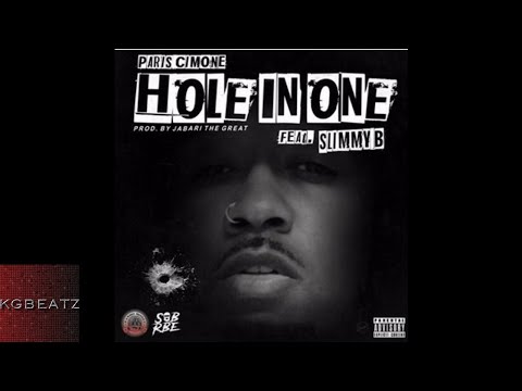 Paris Cimone ft. SOB x RBE [Slimmy B.] - Hole In One [Prod. By Jabari The Great, Xay Scott] [New 201