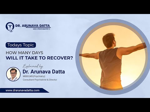 How many days will it take to recover from drug addiction? - By Dr. Arunava Datta.