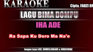 Download lagu IHA ADE KARAOKE LAGU BIMA DOMPU (FAUZI BM) mp3